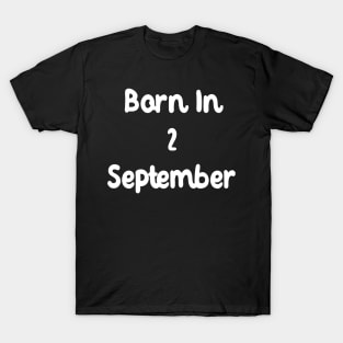 Born In 2 September T-Shirt